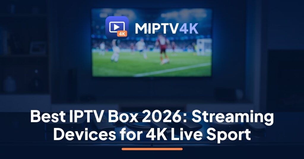 Best IPTV box options wired by Ethernet under a 4K TV showing live sport on MIPTV4K