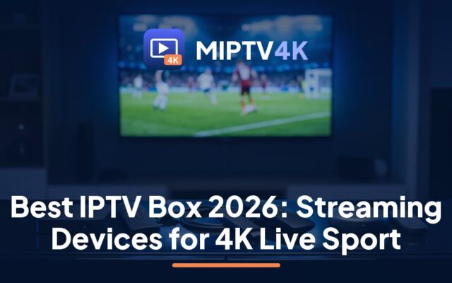 Best IPTV box options wired by Ethernet under a 4K TV showing live sport on MIPTV4K