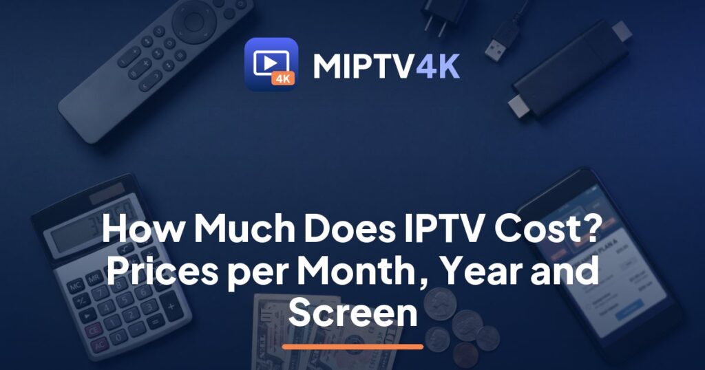 How much does IPTV cost? Household budget beside a live game on TV, compared with MIPTV4K plans